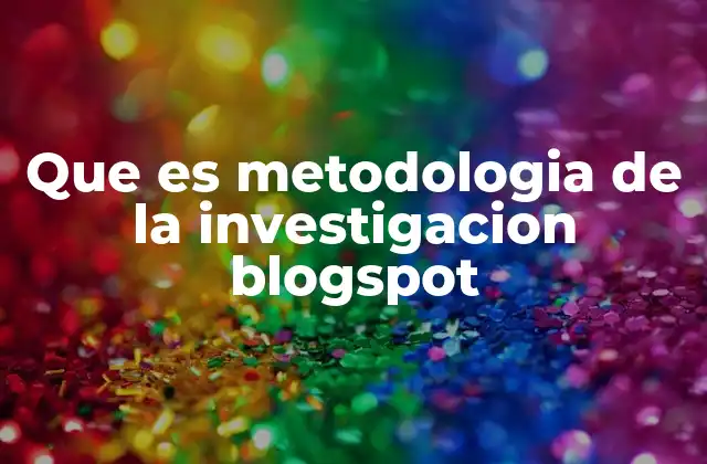 Que es Metodologia de la Investigacion Blogspot 2 La base para un contenido bien fundamentado