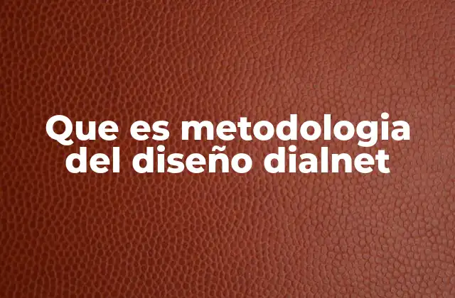 Que es Metodologia Del Diseño Dialnet