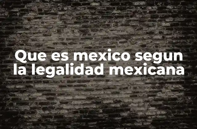 México como nación jurídica