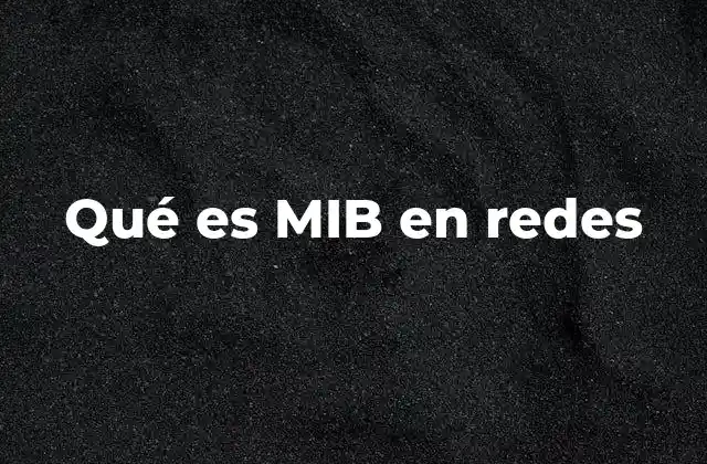 El rol de las MIBs en la gestión de redes