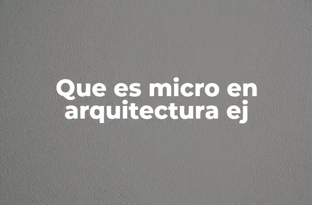 La importancia del enfoque micro en el diseño contemporáneo
