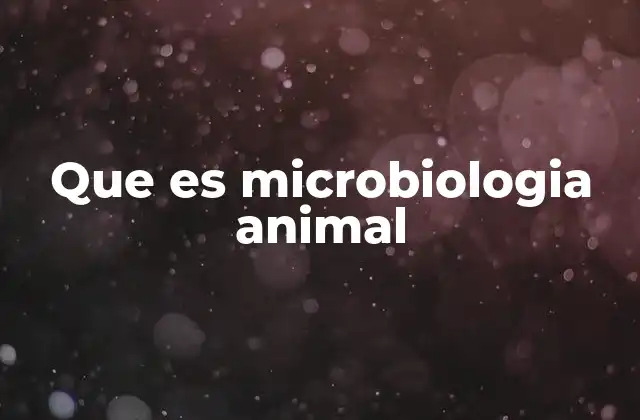 Que es Microbiologia Animal 2 El rol de los microorganismos en la fauna