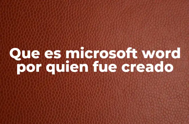 El origen de Word y su evolución en la historia del software