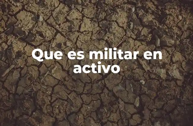 Que es Militar en Activo