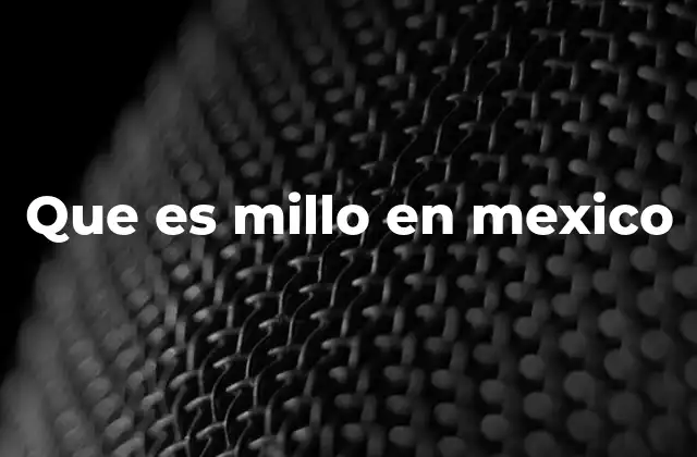 Que es Millo en Mexico 2 El millo como símbolo de identidad cultural