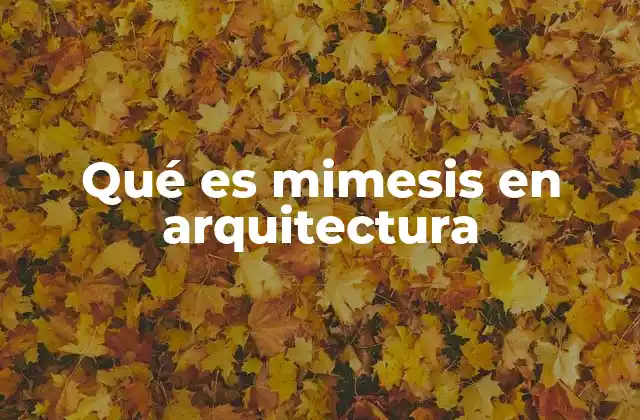Qué es Mimesis en Arquitectura