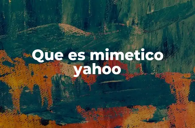 Que es Mimetico Yahoo