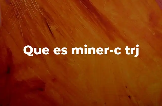 Que es Miner-c Trj