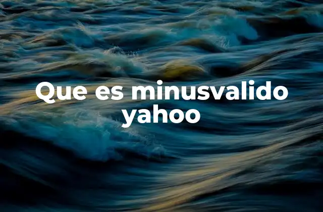 Que es Minusvalido Yahoo