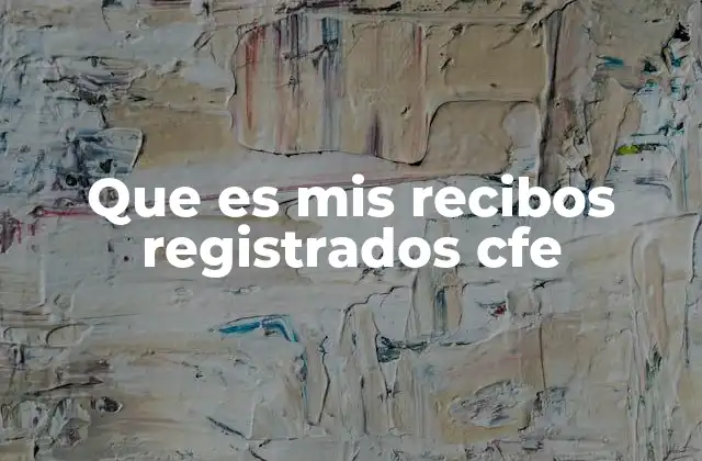Que es Mis Recibos Registrados Cfe