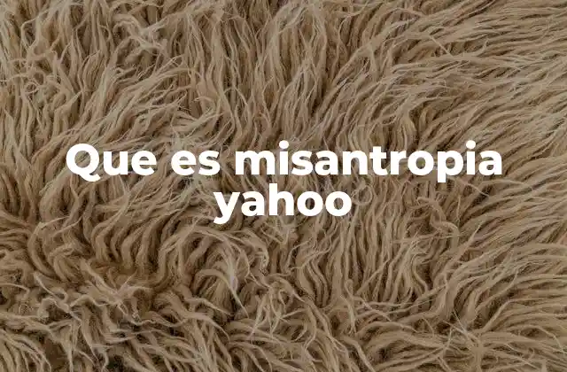 Que es Misantropia Yahoo