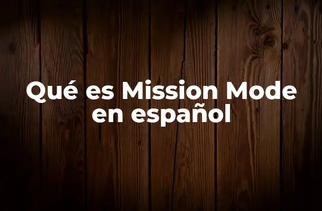 Qué es Mission Mode en Español