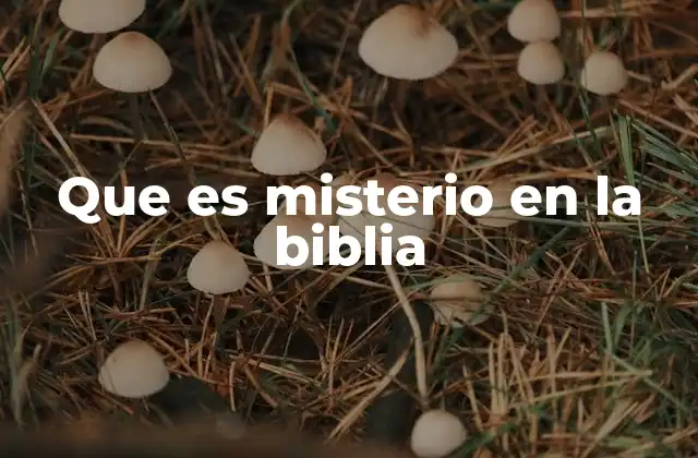Que es Misterio en la Biblia