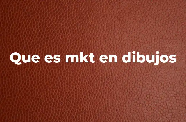 Que es Mkt en Dibujos