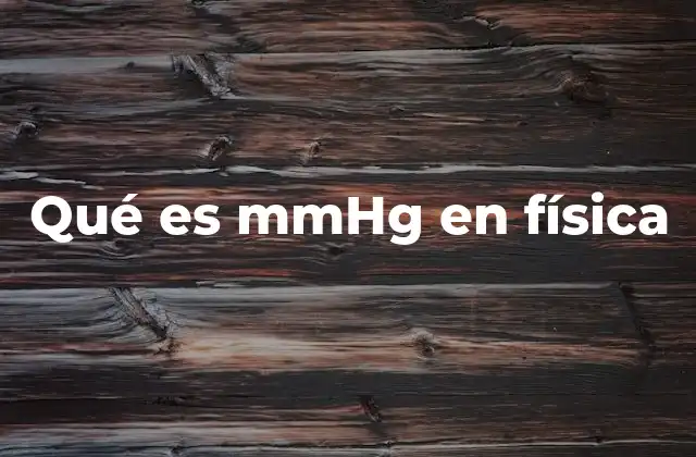 El papel del mmHg en la medición de la presión