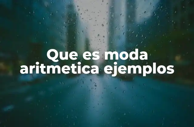 Que es Moda Aritmetica Ejemplos