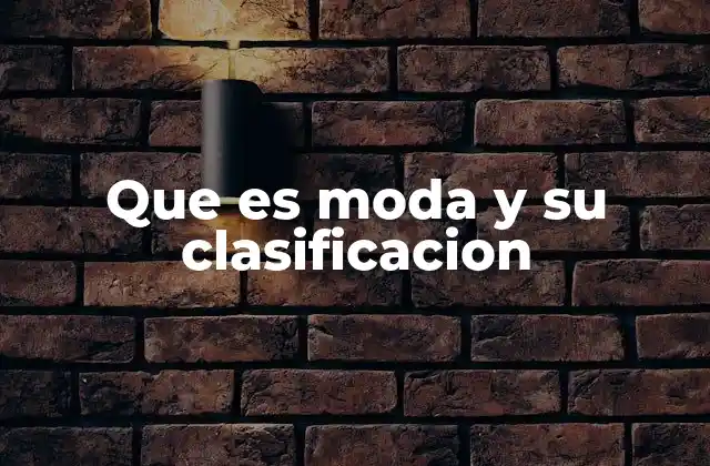Que es Moda y Su Clasificacion