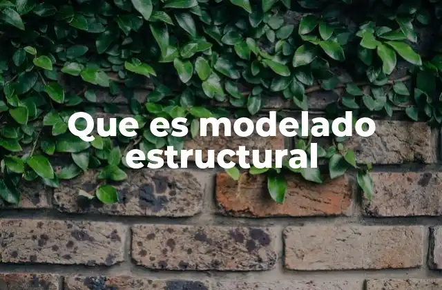 Que es Modelado Estructural 2 Cómo el modelado estructural optimiza el diseño de construcciones