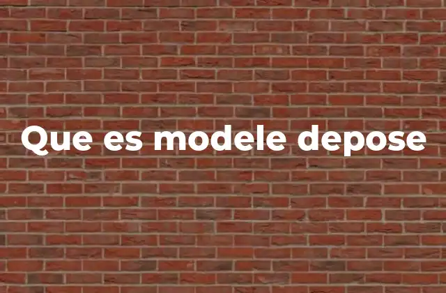 Que es Modele Depose