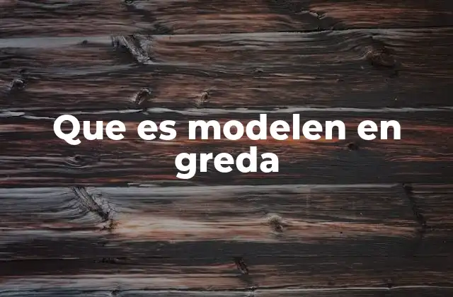 Que es Modelen en Greda