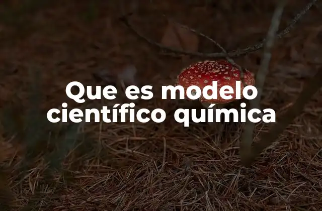 Cómo los modelos ayudan a entender la química