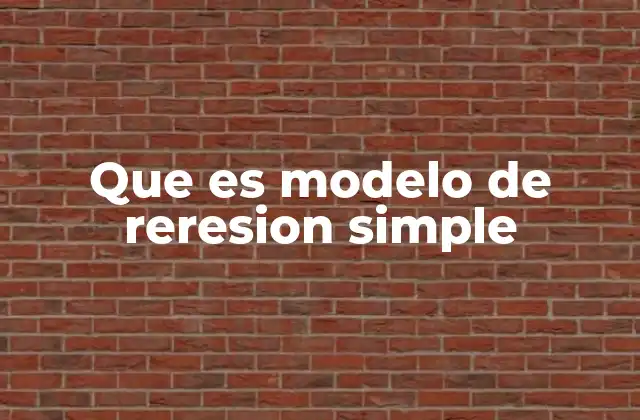 Que es Modelo de Reresion Simple 2 Entendiendo la relación entre variables en modelos estadísticos