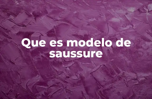 Que es Modelo de Saussure