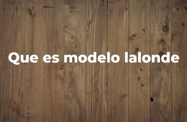 Que es Modelo Lalonde