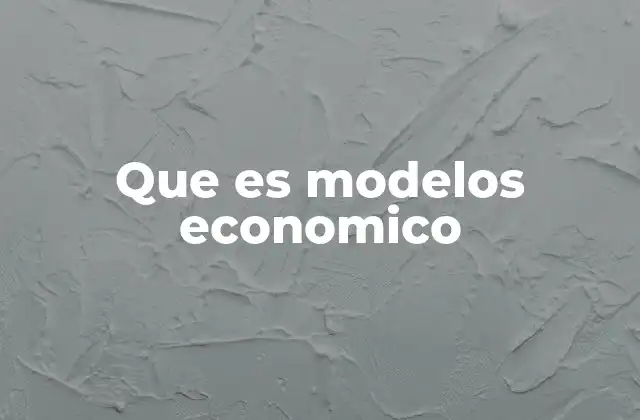 Que es Modelos Economico