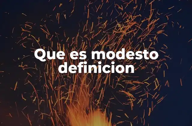 Que es Modesto Definicion