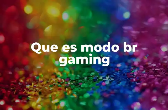 Que es Modo Br Gaming
