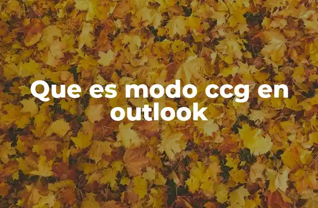 Que es Modo Ccg en Outlook