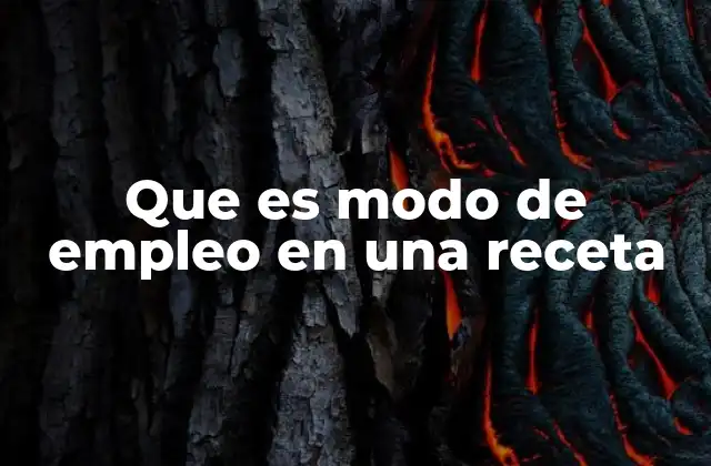 Que es Modo de Empleo en una Receta