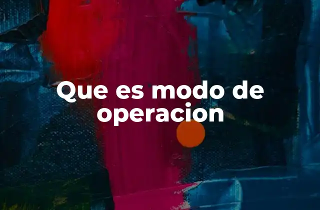 Que es Modo de Operacion