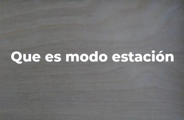 Que es Modo Estación