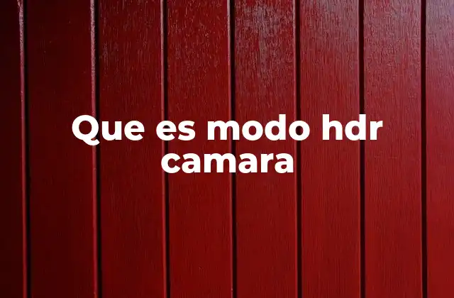 Que es Modo Hdr Camara