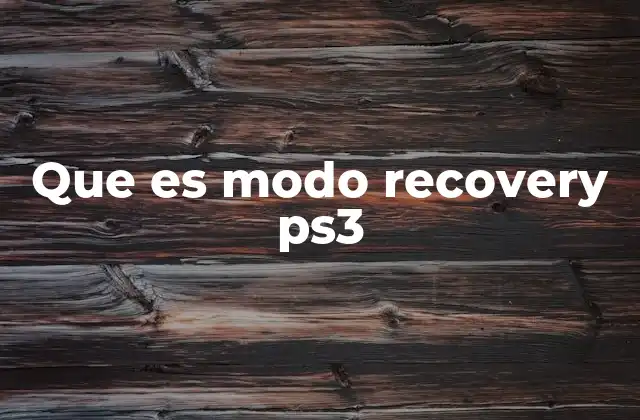 Que es Modo Recovery Ps3 2 Cómo acceder al modo recovery PS3
