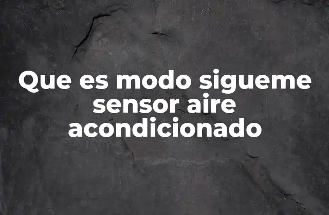 Cómo funciona el sensor de movimiento en un aire acondicionado
