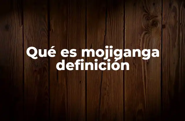 Qué es Mojiganga Definición