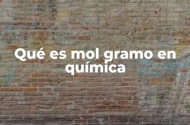 El mol gramo en la estequiometría química