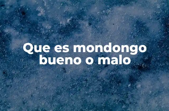 Que es Mondongo Bueno o Malo