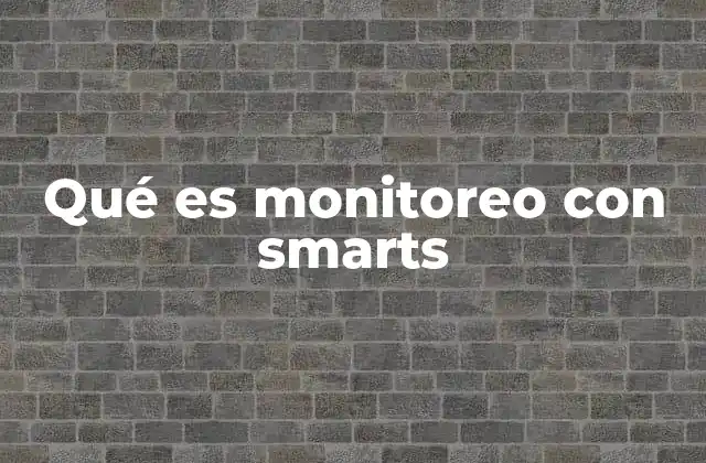 Qué es Monitoreo con Smarts
