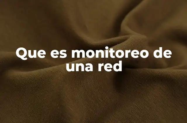 Que es Monitoreo de una Red