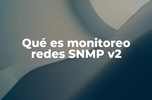 Qué es Monitoreo Redes Snmp V2