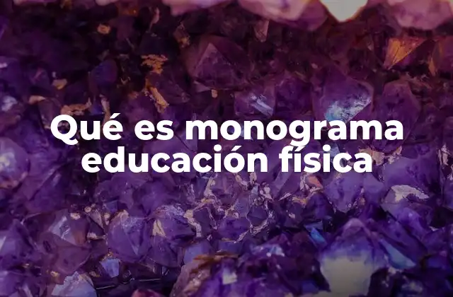 Qué es Monograma Educación Física