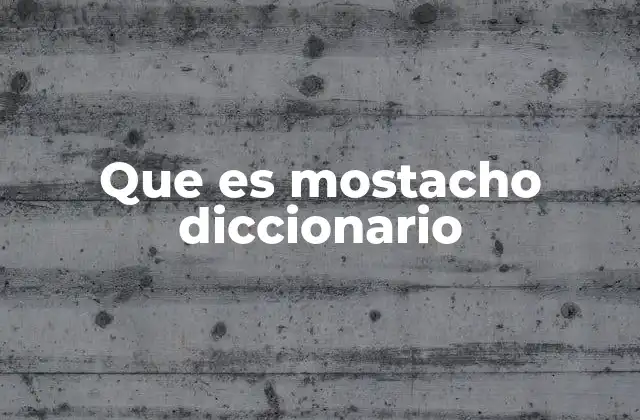 El mostacho como manifestación cultural y social