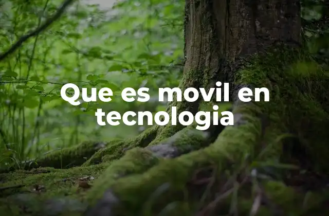 Que es Movil en Tecnologia
