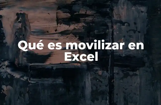 Qué es Movilizar en Excel