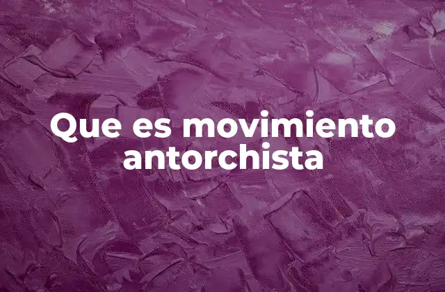 Que es Movimiento Antorchista