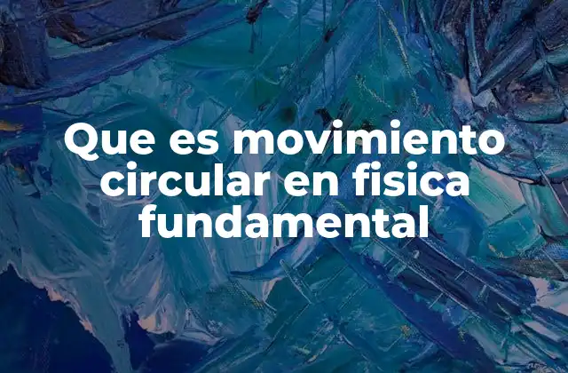 Características del movimiento circular